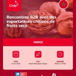 « Rencontres B2B »  avec les exportateurs de Fruits Secs du Chili Lundi 04 Mai 2026 à l’Hôtel Movenpick – Tanger